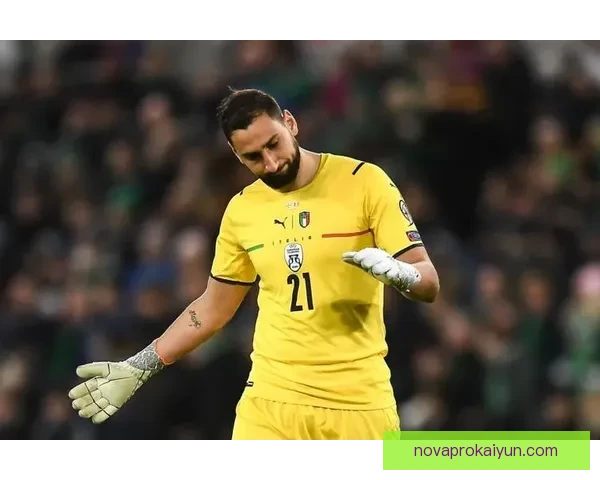 意大利多纳鲁马门神状态回暖，近期表现稳健引发关注